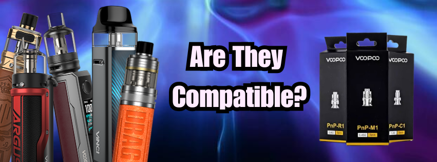 Understanding VOOPOO PnP Coil Compatibility Understanding VOOPOO PnP Coil Compatibility