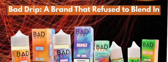 Bad Drip Labs Is Back: A Legendary Vape Brand Makes Its Return